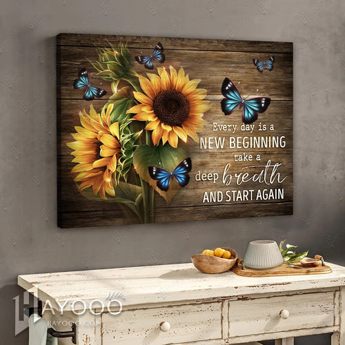 Poster - Canvas Best For Sunflowers And Butterflies Lovers On Rustic Wood Every Day Is A New Beginning For Farmhouse Decor Personalized Canvas, Poster Custom Design Wall Art - Love Mine Gifts
