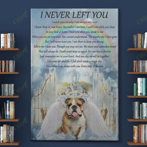Poster - Canvas English Bulldog I Never Left You Personalized Canvas, Poster Custom Design Wall Art - Love Mine Gifts