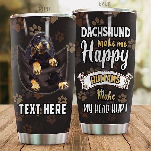 Tumbler Premium Dachsund Make Me Happy Personalized Stainless Steel Tumbler Personalized Name, Text, Number, Image Travel Coffee Mug - Love Mine Gifts