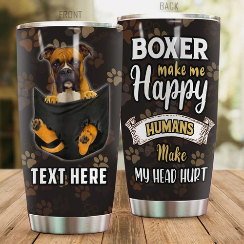 Tumbler Premium Boxer Make Me Happy Personalized Stainless Steel Tumbler Personalized Name, Text, Number, Image Travel Coffee Mug - Love Mine Gifts