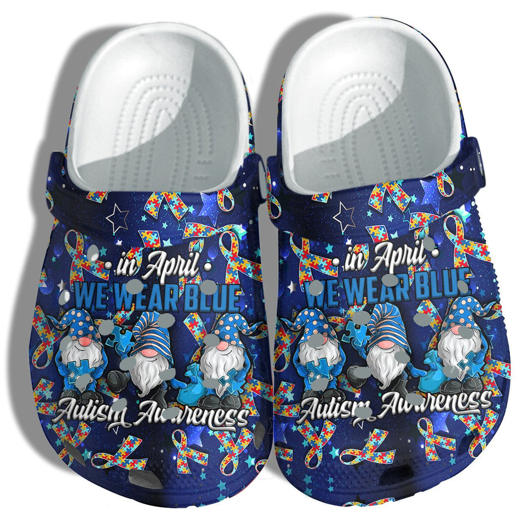  Shoes Gnomies In April We Wear Blue Autism Shoes Croc Gifts For Son Daughter - Cr-Ne0017 Personalized Clogs