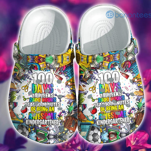 100 Days 14 Weeks 2400 Hours 144000 Minutes Awesome Kindergarten Shoes Personalized Clogs
