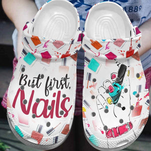  Nail Tech, Fashion Style Print 3D But First, Nails For Women, Men, Kid Personalized Clogs