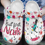 Nail Tech, Fashion Style Print 3D But First, Nails For Women, Men, Kid Personalized Clogs