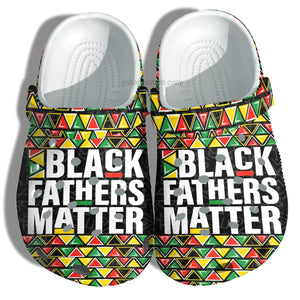 Black Fathers Matter Africa Style Shoes Gift Grandpa Father Day- Black King Father Vintage Shoes Customize- Cr-Ne0546 Personalized Clogs