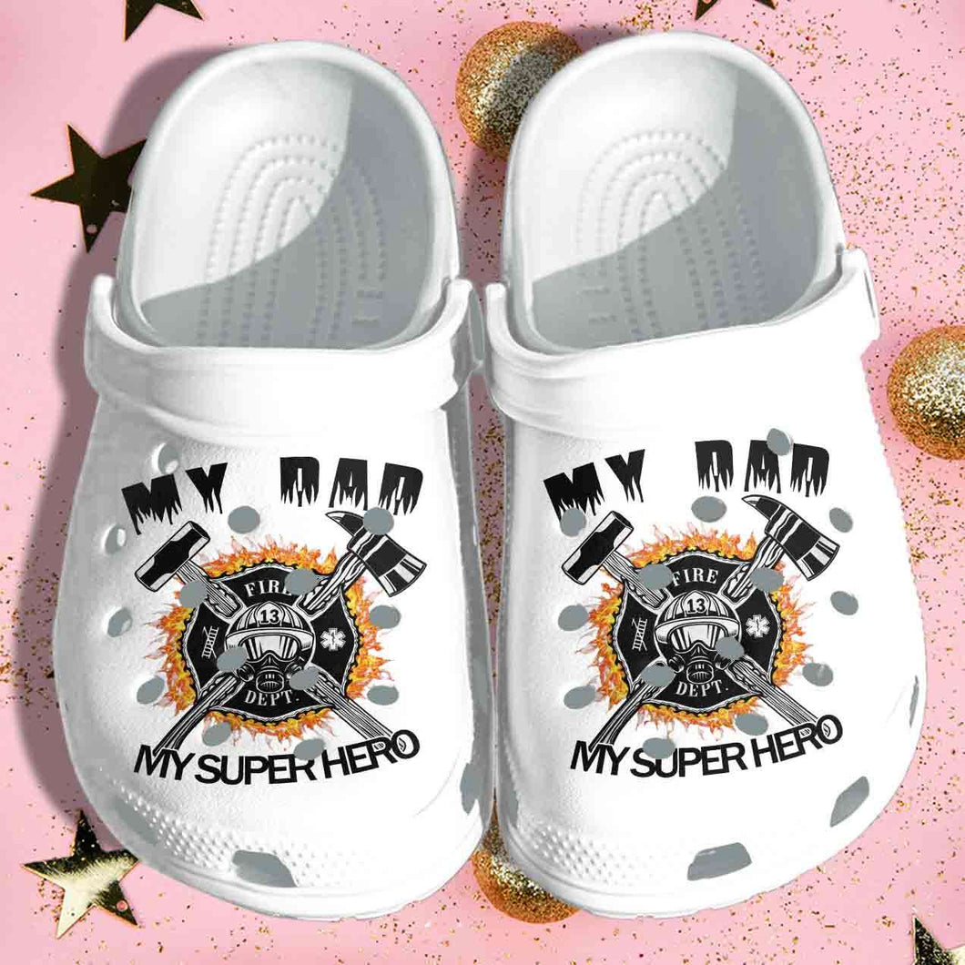 Firefighter Dad My Dad My Super Hero Personalized Clogs