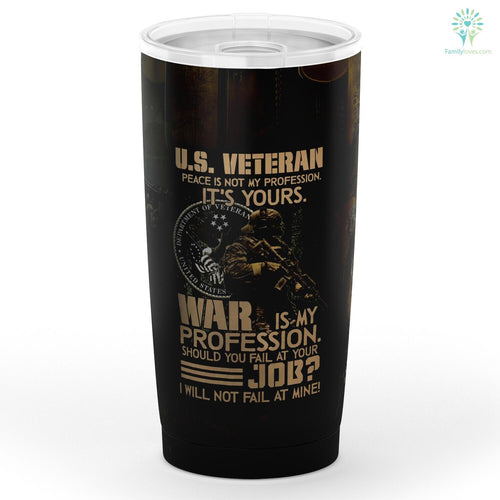 Tumbler U.S Veteran Peace Is Not my Profession Stainless Steel Tumbler Travel Customize Name, Text, Number, Image - Love Mine Gifts