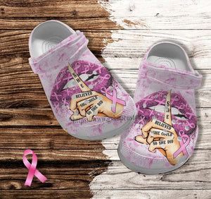 Lip Breast Cancer Pinky Croc Shoes Gift Mother Day 2022- She Believed Cancer Awareness Shoes Croc Gift Grandma- Cr-Ne0360 Personalized Clogs