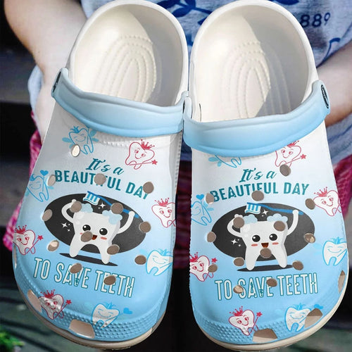  Dentist,Beautiful Day To Save Teeth, Fashion Style Print 3D For Women, Men, Kid Personalized Clogs