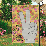 Hippie Garden Flag Hate Has No Home Here