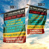 In This House We Stand For Truth Flag | Garden Flag | Double Sided House Flag