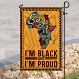 Juneteenth. Say It Loud I m Black And I m Proud Flag | Garden Flag | Double Sided House Flag