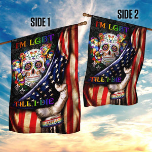 LGBT. I m LGBT Till I Die Flag | Garden Flag | Double Sided House Flag