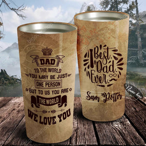Tumbler To The World - Best Dad Ever - Personalized Custom Stainless Steel Tumbler Customize Name, Text, Number - Love Mine Gifts