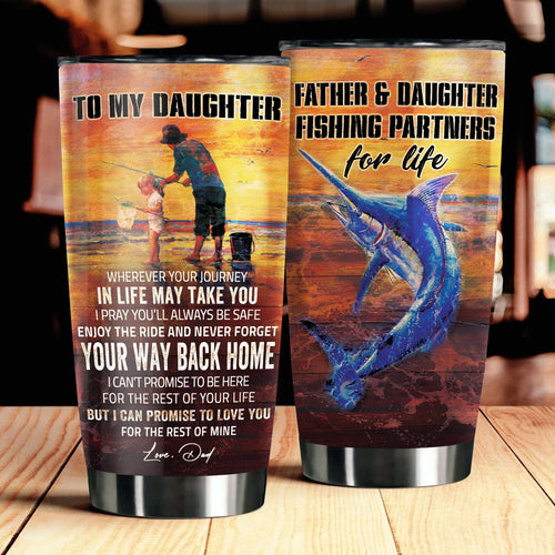 Tumbler To My Daughter - Fishing Partner For Life - Personalized Stainless Steel Tumbler Customize Name, Text, Number - Love Mine Gifts